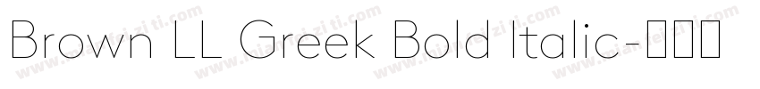 Brown LL Greek Bold Italic字体转换